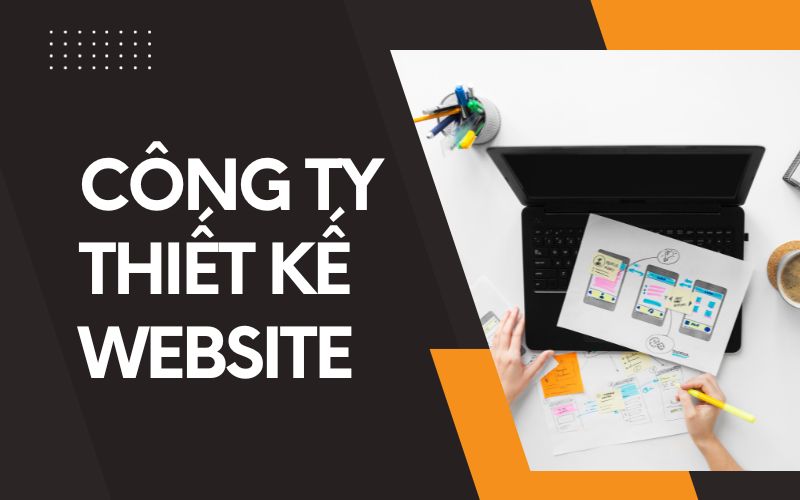 Top Các Công Ty Thiết Kế Website Bán Hàng Uy Tín Tại Việt Nam