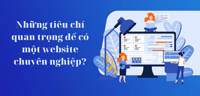 Tiêu chí của một Website Chuyên nghiệp
